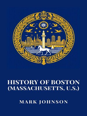 cover image of History of Boston (Massachusetts, U.S.)
